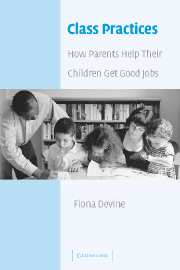 Class Practices; How Parents Help Their Children Get Good Jobs (Hardback) 9780521809412