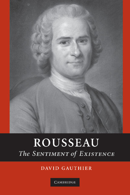 Rousseau; The Sentiment of Existence (Paperback) 9780521007597