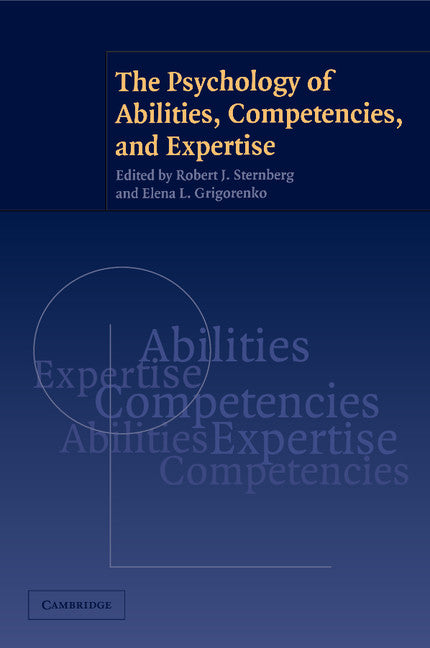 The Psychology of Abilities, Competencies, and Expertise (Paperback) 9780521007764