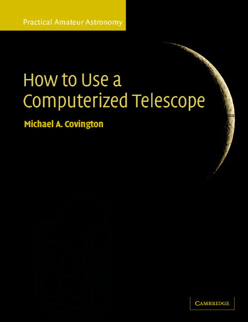 How to Use a Computerized Telescope; Practical Amateur Astronomy Volume 1 (Paperback) 9780521007900