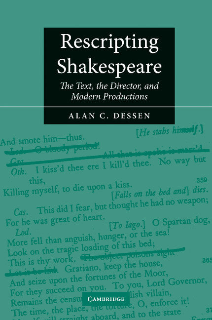 Rescripting Shakespeare; The Text, the Director, and Modern Productions (Paperback) 9780521007986