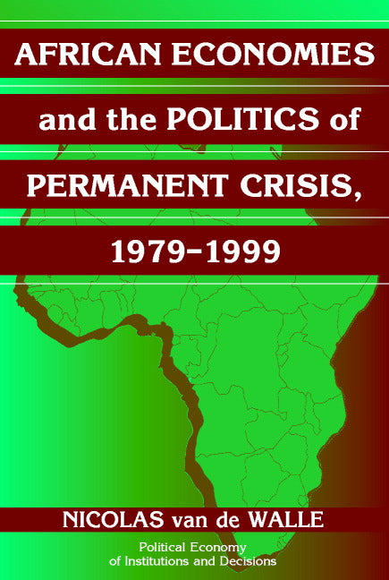 African Economies and the Politics of Permanent Crisis, 1979–1999 (Paperback) 9780521008365