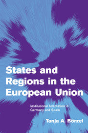 States and Regions in the European Union; Institutional Adaptation in Germany and Spain (Hardback) 9780521803816