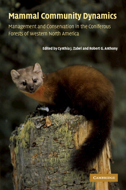 Mammal Community Dynamics; Management and Conservation in the Coniferous Forests of Western North America (Paperback) 9780521008655