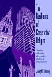 The Resilience of Conservative Religion; The Case of Popular, Conservative Protestant Congregations (Hardback) 9780521803960