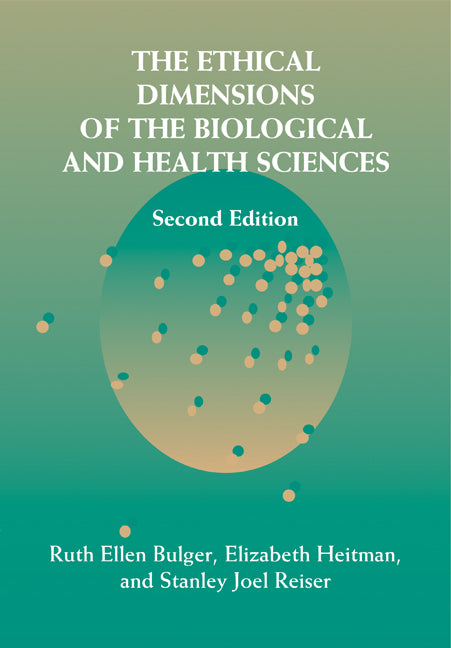 The Ethical Dimensions of the Biological and Health Sciences (Paperback) 9780521008860