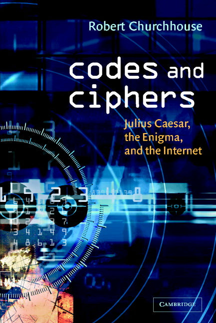 Codes and Ciphers; Julius Caesar, the Enigma, and the Internet (Paperback) 9780521008907