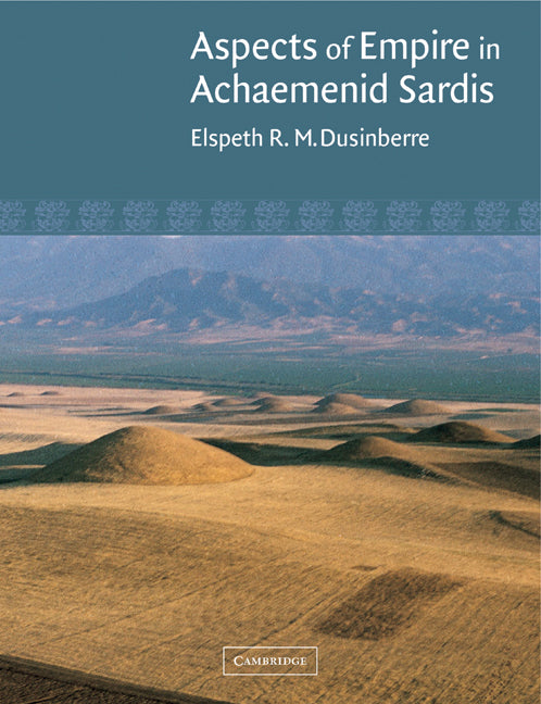 Aspects of Empire in Achaemenid Sardis (Paperback) 9780521009003