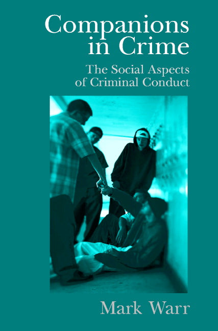 Companions in Crime; The Social Aspects of Criminal Conduct (Paperback) 9780521009164