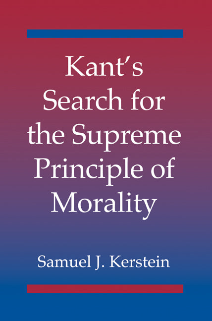 Kant's Search for the Supreme Principle of Morality (Paperback) 9780521009270