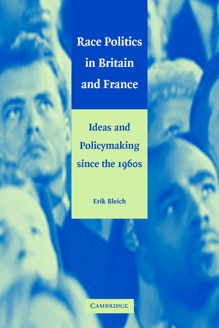 Race Politics in Britain and France; Ideas and Policymaking since the 1960s (Paperback) 9780521009539