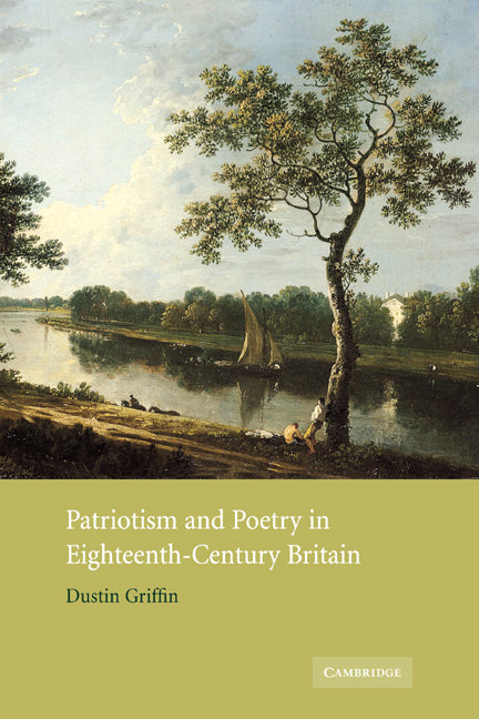 Patriotism and Poetry in Eighteenth-Century Britain (Paperback) 9780521009591