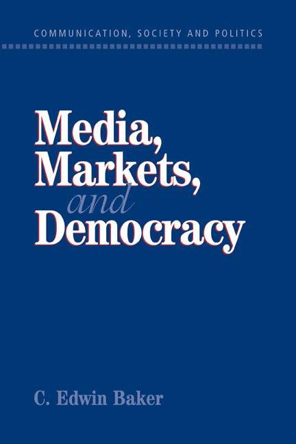 Media, Markets, and Democracy (Paperback) 9780521009775