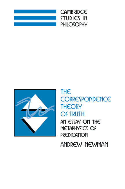 The Correspondence Theory of Truth; An Essay on the Metaphysics of Predication (Paperback) 9780521009881