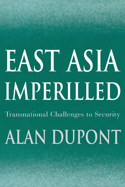 East Asia Imperilled; Transnational Challenges to Security (Paperback) 9780521010153