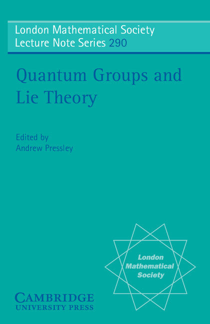 Quantum Groups and Lie Theory (Paperback) 9780521010405