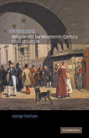 Kierkegaard, Religion and the Nineteenth-Century Crisis of Culture (Hardback) 9780521811705