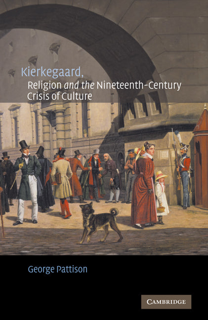 Kierkegaard, Religion and the Nineteenth-Century Crisis of Culture (Paperback) 9780521010429