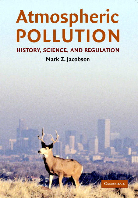 Atmospheric Pollution; History, Science, and Regulation (Paperback) 9780521010443