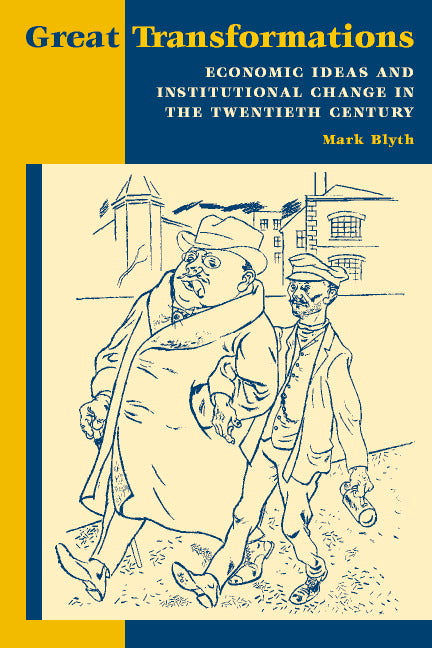 Great Transformations; Economic Ideas and Institutional Change in the Twentieth Century (Paperback) 9780521010528