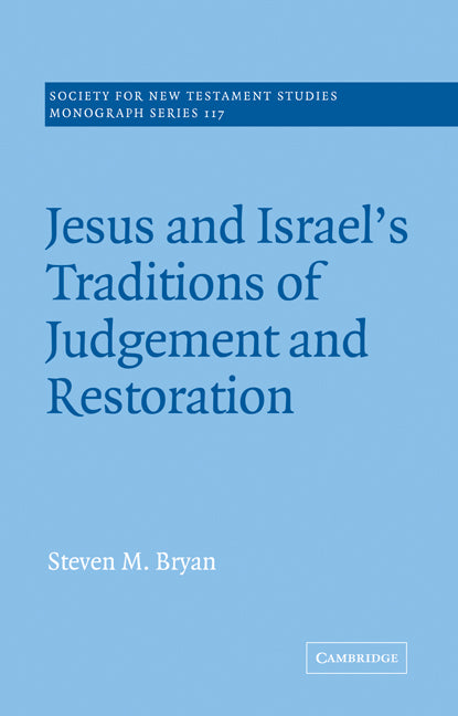 Jesus and Israel's Traditions of Judgement and Restoration (Paperback) 9780521010627