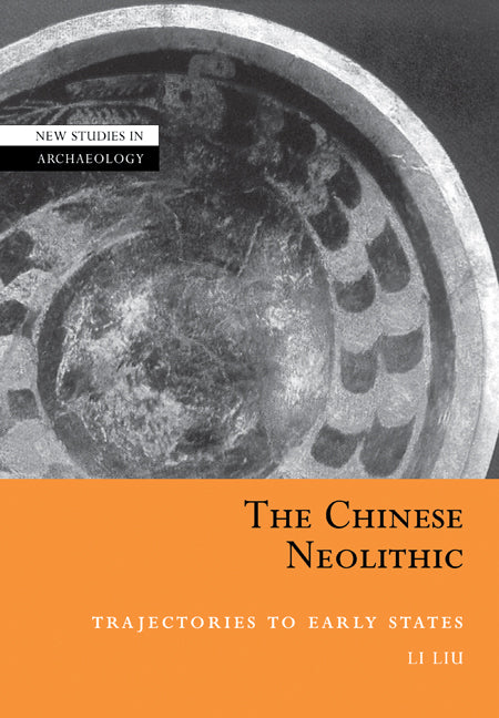 The Chinese Neolithic; Trajectories to Early States (Paperback) 9780521010641