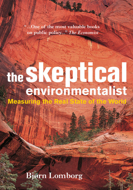 The Skeptical Environmentalist; Measuring the Real State of the World (Paperback) 9780521010689