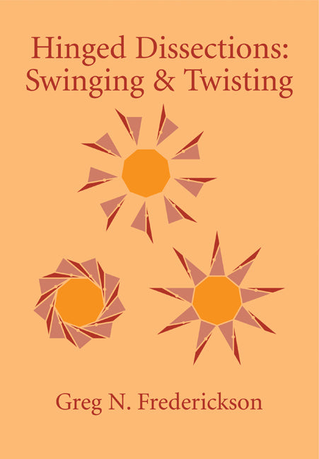 Hinged Dissections; Swinging and Twisting (Paperback) 9780521010788