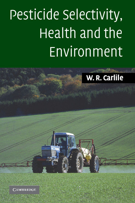 Pesticide Selectivity, Health and the Environment (Paperback) 9780521010818