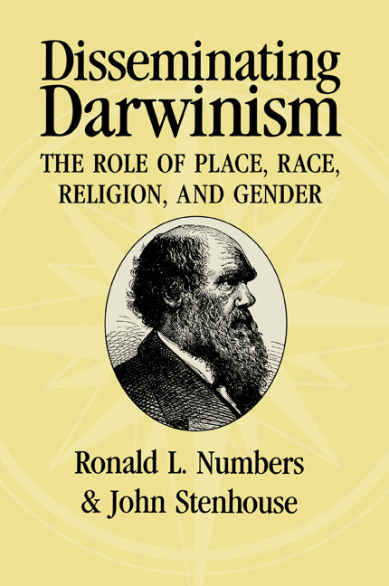 Disseminating Darwinism; The Role of Place, Race, Religion, and Gender (Paperback) 9780521011051