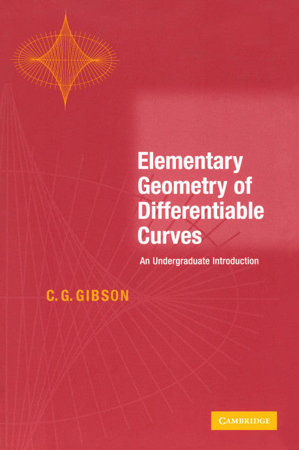 Elementary Geometry of Differentiable Curves; An Undergraduate Introduction (Paperback) 9780521011075