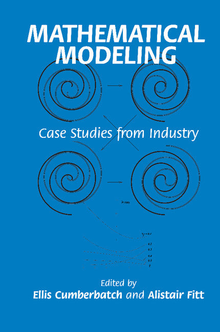 Mathematical Modeling; Case Studies from Industry (Paperback) 9780521011730