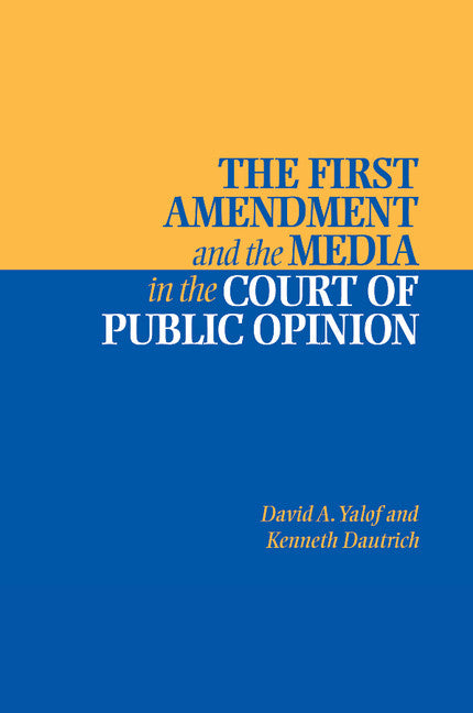 The First Amendment and the Media in the Court of Public Opinion (Paperback) 9780521011815