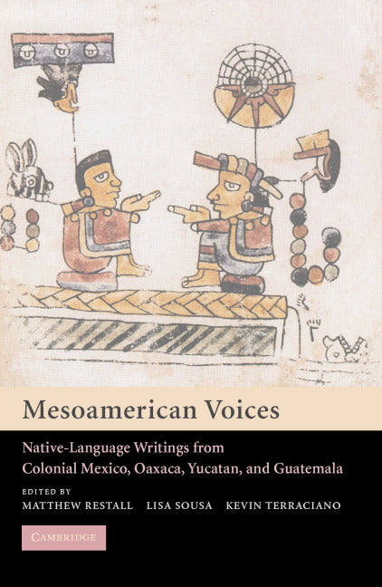 Mesoamerican Voices; Native Language Writings from Colonial Mexico, Yucatan, and Guatemala (Paperback) 9780521012218