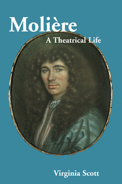 Molière; A Theatrical Life (Paperback) 9780521012386