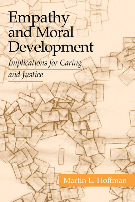 Empathy and Moral Development; Implications for Caring and Justice (Paperback) 9780521012973