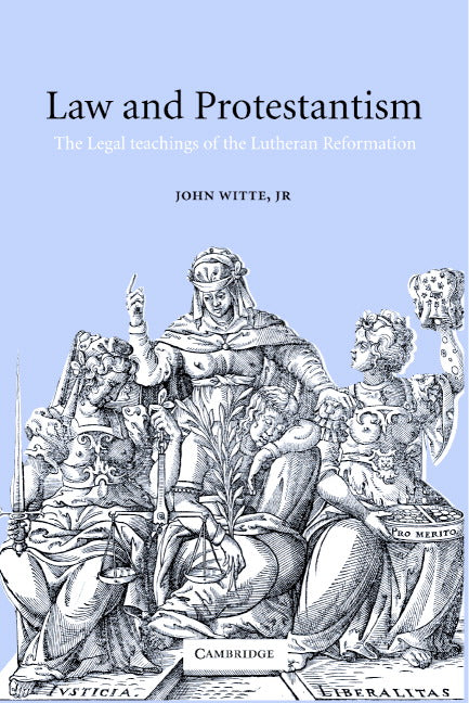 Law and Protestantism; The Legal Teachings of the Lutheran Reformation (Paperback) 9780521012997
