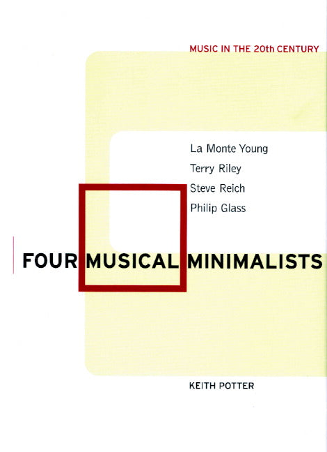 Four Musical Minimalists; La Monte Young, Terry Riley, Steve Reich, Philip Glass (Paperback) 9780521015011