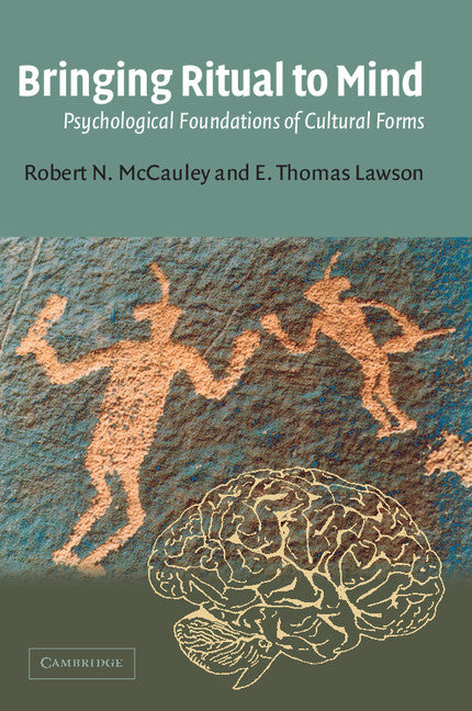 Bringing Ritual to Mind; Psychological Foundations of Cultural Forms (Paperback) 9780521016292