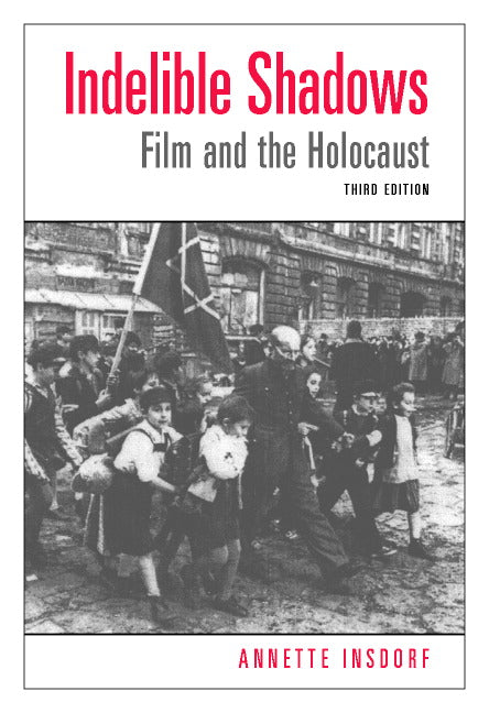 Indelible Shadows; Film and the Holocaust (Paperback) 9780521016308