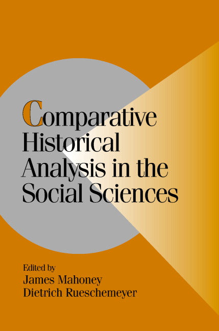 Comparative Historical Analysis in the Social Sciences (Paperback) 9780521016452