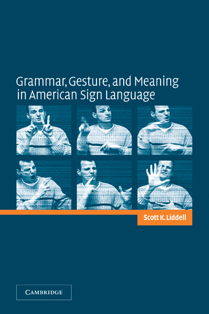 Grammar, Gesture, and Meaning in American Sign Language (Paperback) 9780521016506