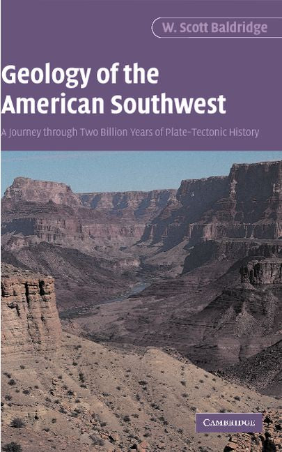 Geology of the American Southwest; A Journey through Two Billion Years of Plate-Tectonic History (Paperback) 9780521016667