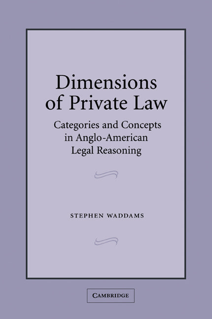 Dimensions of Private Law; Categories and Concepts in Anglo-American Legal Reasoning (Paperback) 9780521016698