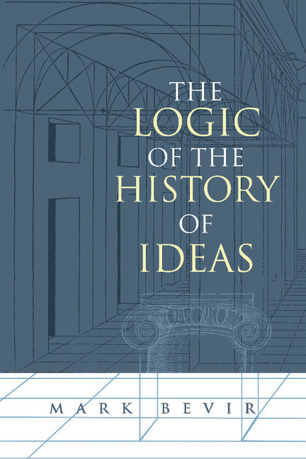 The Logic of the History of Ideas (Paperback) 9780521016841