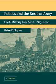 Politics and the Russian Army; Civil-Military Relations, 1689–2000 (Hardback) 9780521816748