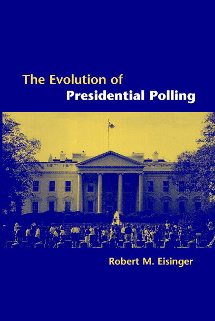 The Evolution of Presidential Polling (Paperback) 9780521017008