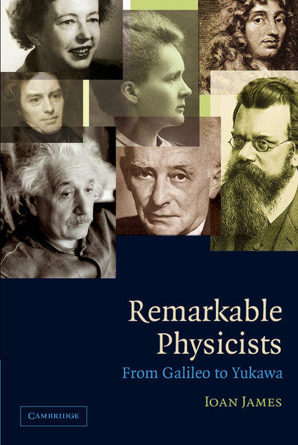 Remarkable Physicists; From Galileo to Yukawa (Paperback) 9780521017060