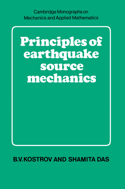 Principles of Earthquake Source Mechanics (Paperback) 9780521017244