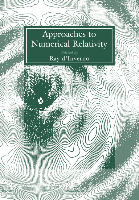 Approaches to Numerical Relativity (Paperback) 9780521017350